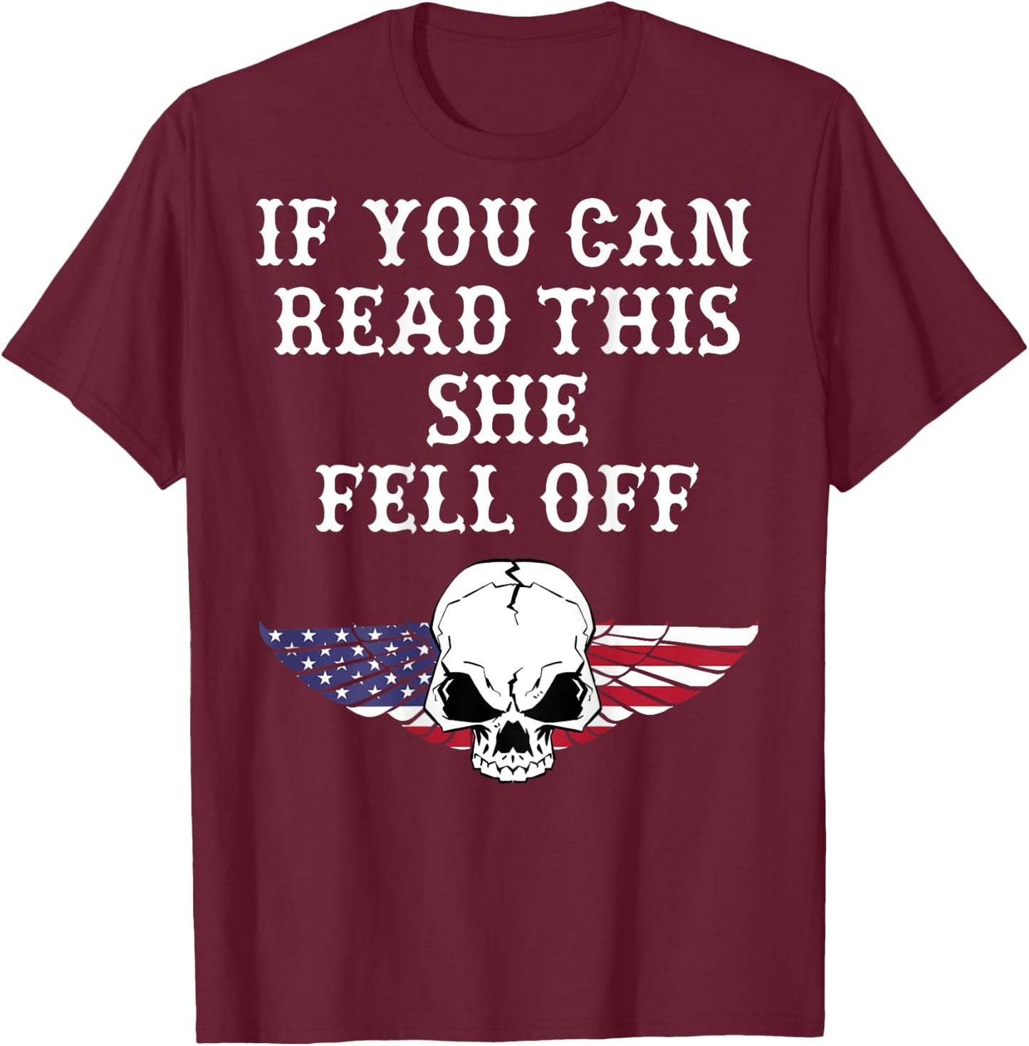 If You Can Read This She Fell Off - on back T-Shirt - T-Shirt | Maroon