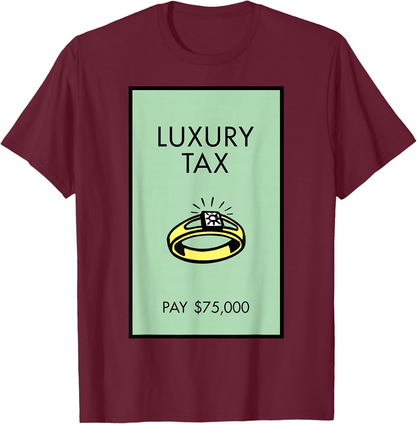 Monopoly Luxury Tax Pay 75,000 Playing Card T-Shirt - T-Shirt | Maroon