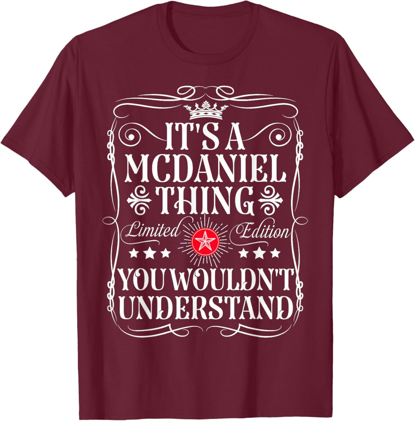Mcdaniel Name Its A Mcdaniel Thing You Wouldn't Understand T-Shirt - T-Shirt | Maroon
