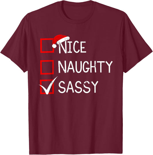 Nice Naughty Sassy Christmas List Xmas Santa Claus Men Women T-Shirt - T-Shirt | Maroon