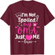 I'm Not Spoiled My Oma Just Loves Me for Team Girls Matching T-Shirt - T-Shirt | Maroon