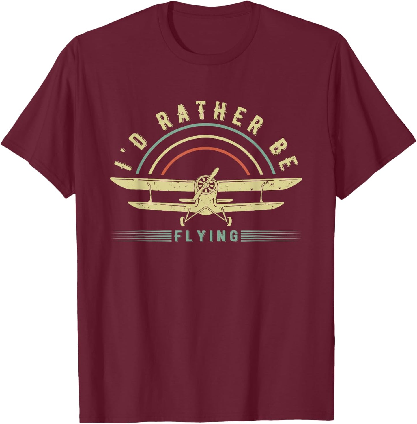 Funny Pilot Shirt I'd Rather Be Flying Airplane Pilot Gift T-Shirt - T-Shirt | Maroon