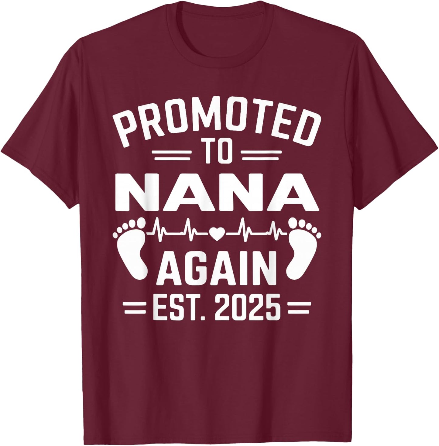 Promoted To Nana Again Est 2025 Nana Baby T-Shirt - T-Shirt | Maroon