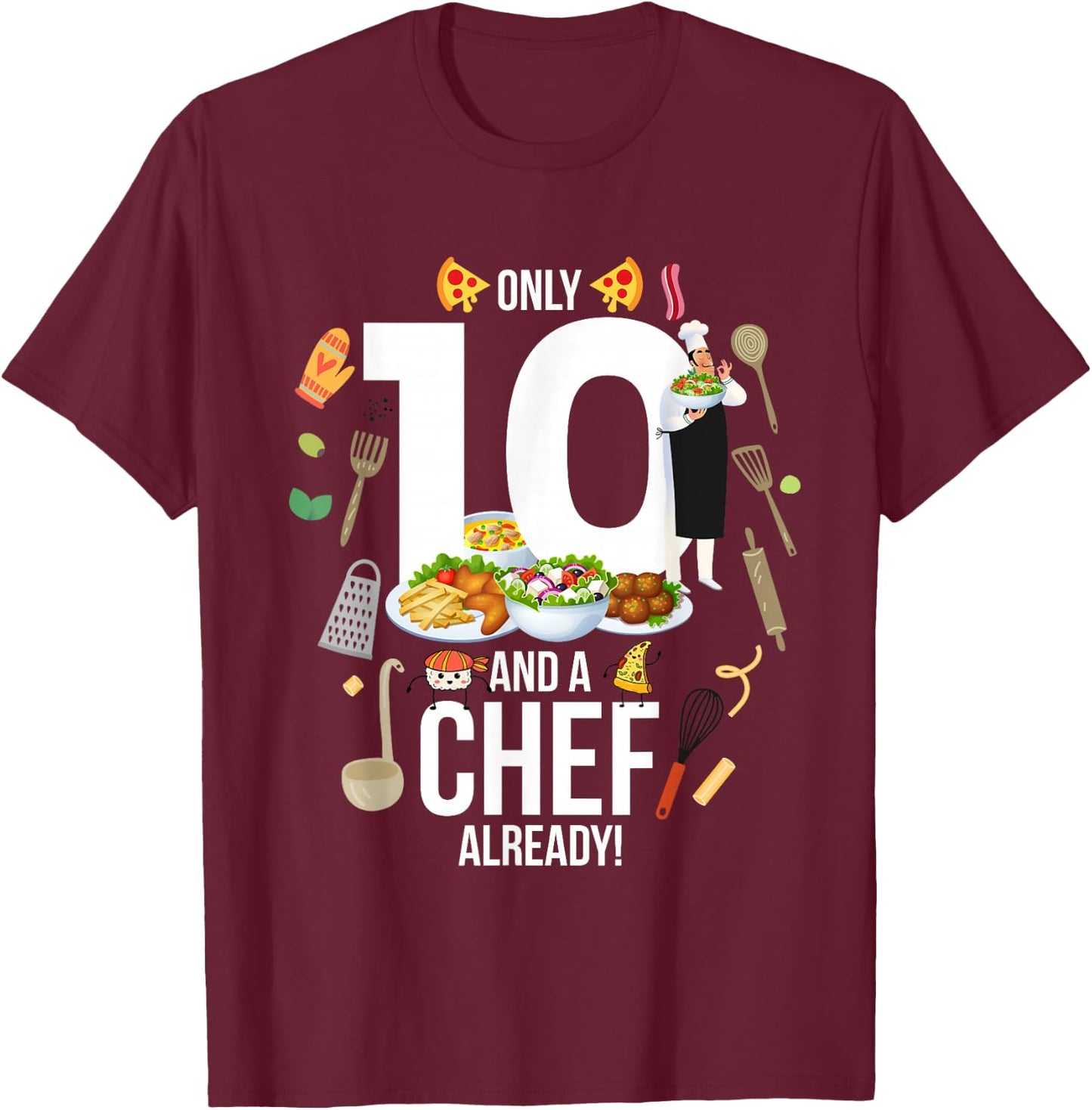 10th Birthday "Only 10 And A Chef Already" Funny Cooking T-Shirt - T-Shirt | Maroon