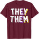 They Them Pronoun Gender Non-Binary Awareness March Shirt T-Shirt - T-Shirt | Maroon
