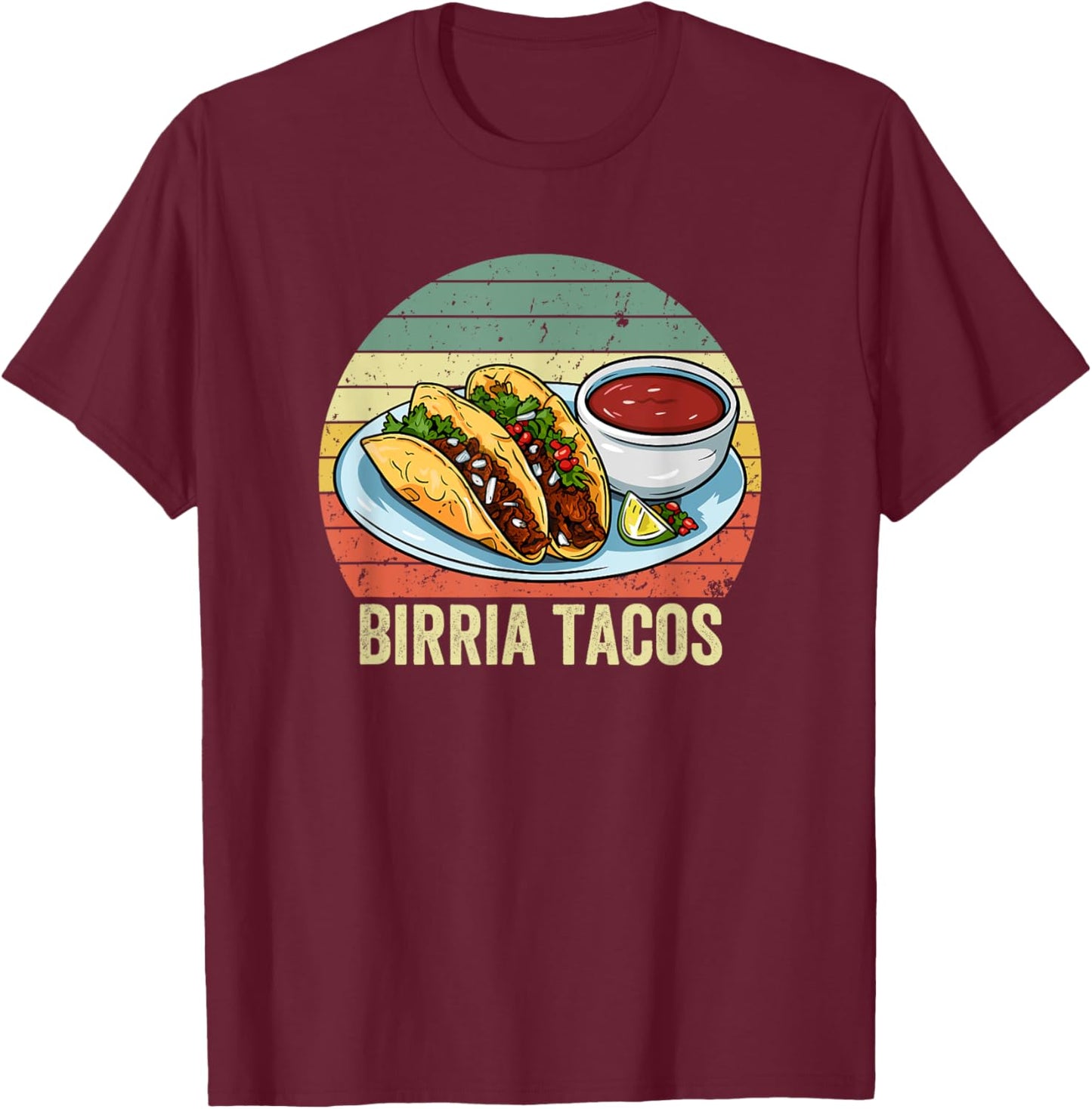 Birria Tacos with Vintage Sunset, Birria Tacos T-Shirt - T-Shirt | Maroon