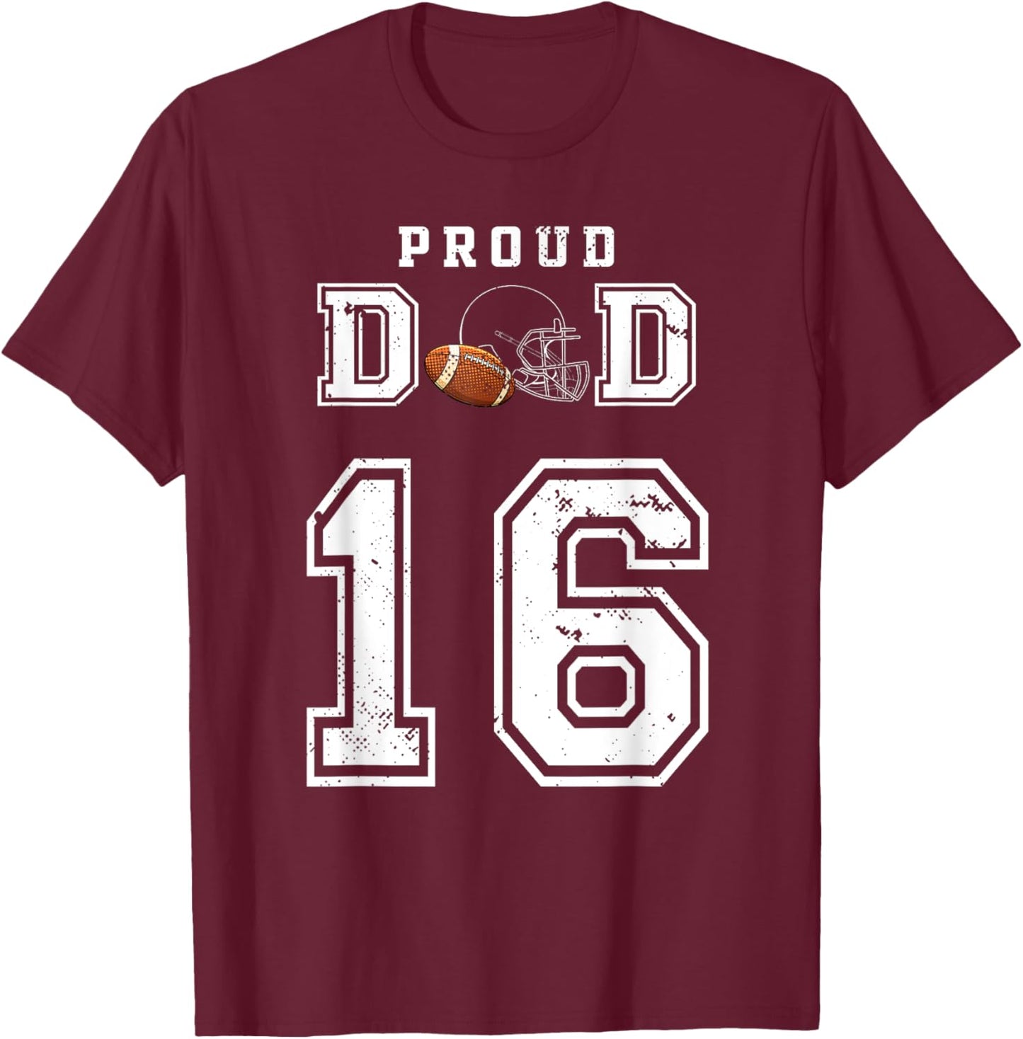 Custom Proud Football Dad Number 16 Personalized T-Shirt - T-Shirt | Maroon