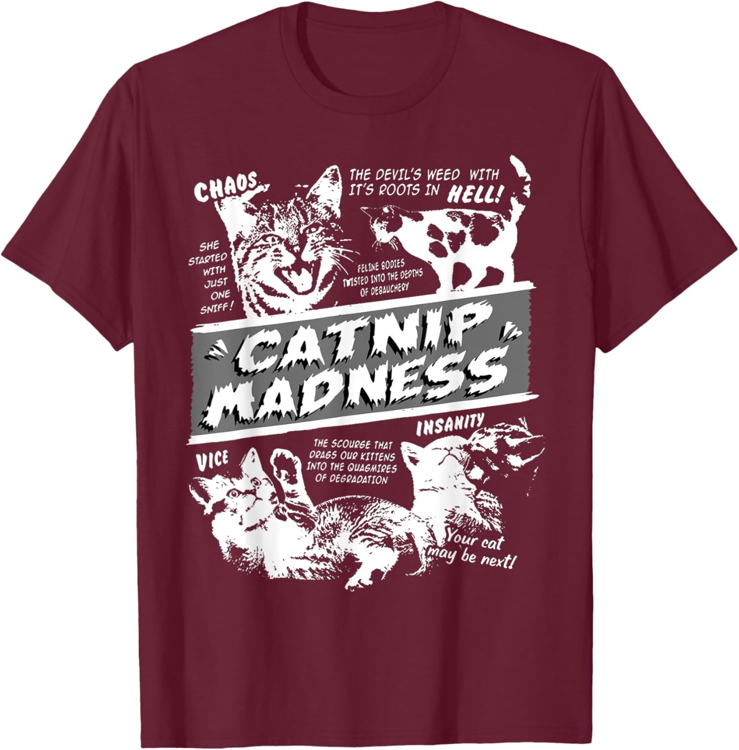 Catnip Madness Cute Kitten Funny Cat Pet Humor T-Shirt - T-Shirt | Maroon