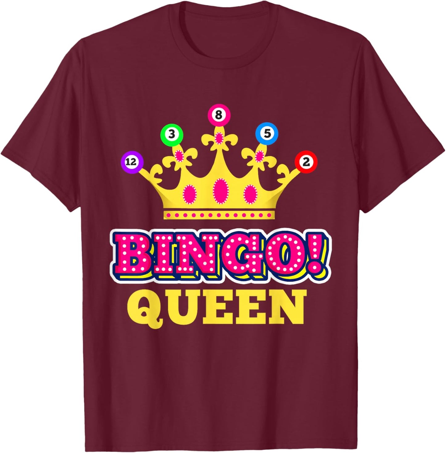 Bingo Queen Bingo Player T-Shirt - T-Shirt | Maroon