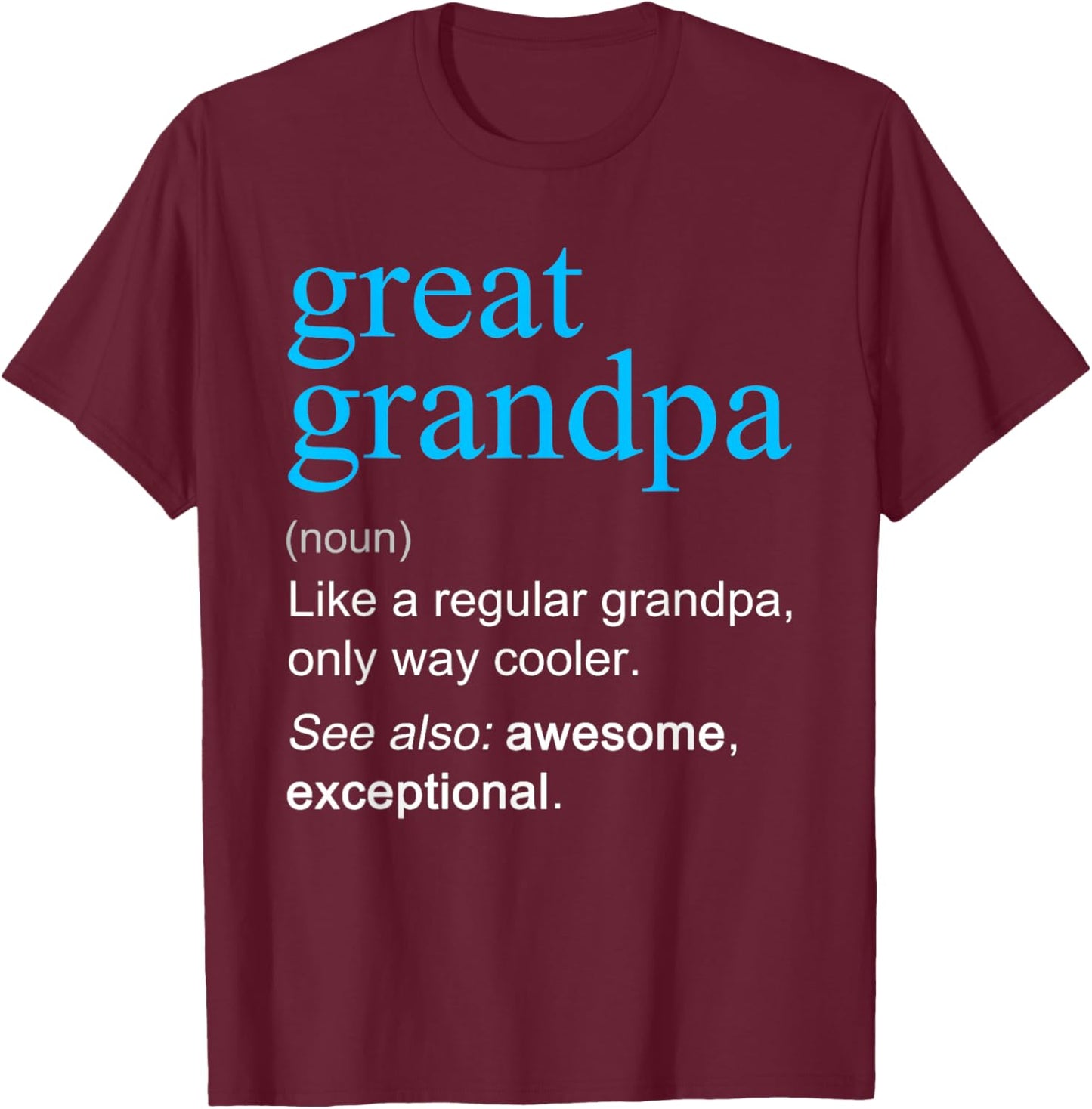 Great Grandpa Definition Noun Like A Grandpa Cooler Funny T-Shirt - T-Shirt | Maroon