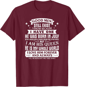 Good Men Still Exist Man Born In July For Girlfriend T-Shirt - T-Shirt | Maroon