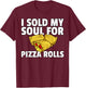 Pizza Rolls Gift Funny Cheese Snack T-Shirt - T-Shirt | Maroon