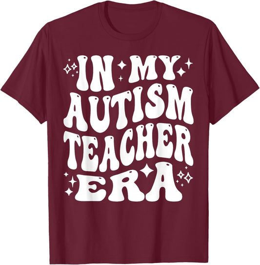 In My Autism Teacher Era - Funny Educator, Specialist T-Shirt - T-Shirt | Maroon