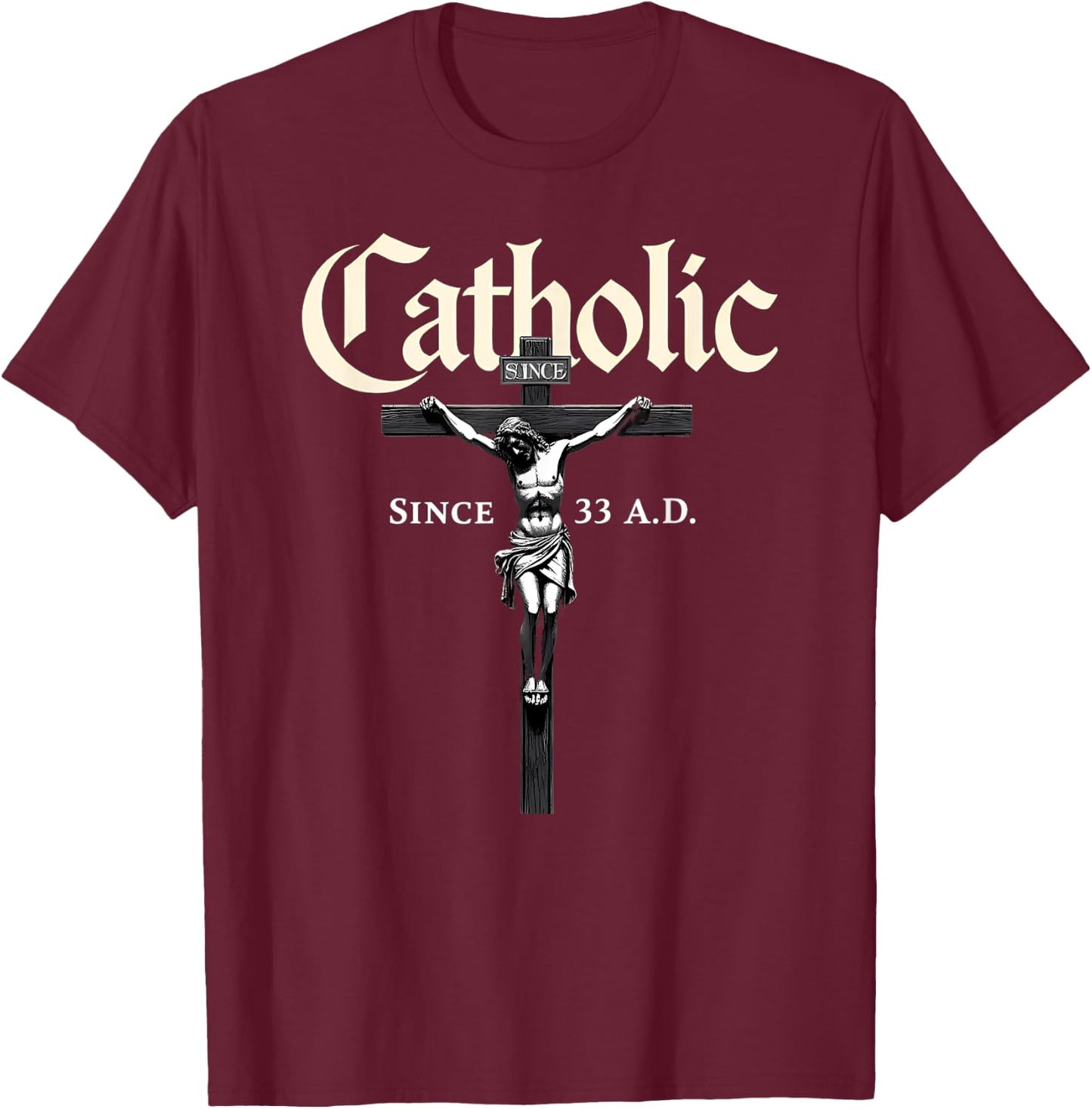 Christian Prayer Catholic Since 33 AD Jesus T-Shirt - T-Shirt | Maroon