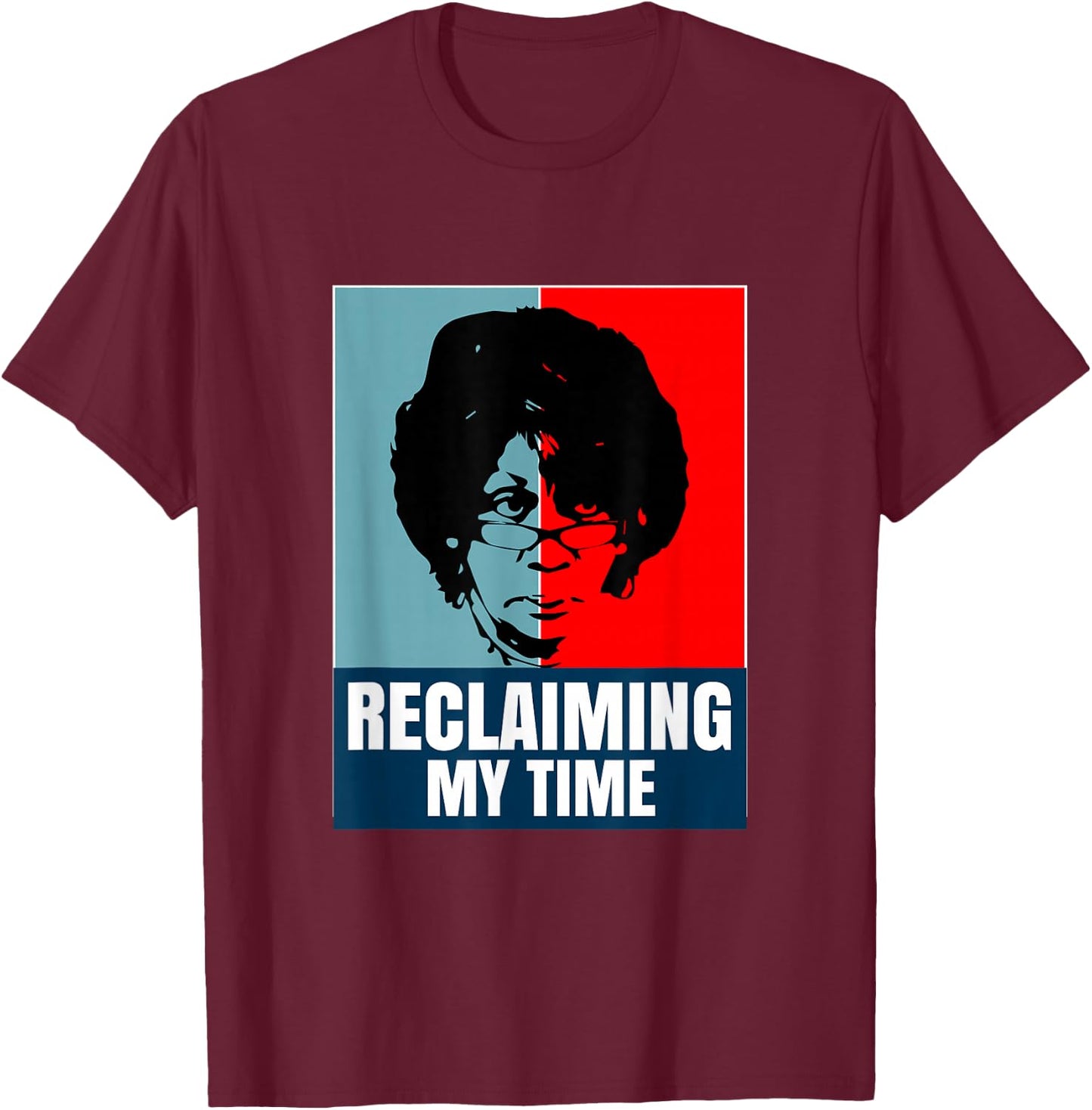 Reclaiming My Time Maxine Waters Shirt T-Shirt - T-Shirt | Maroon
