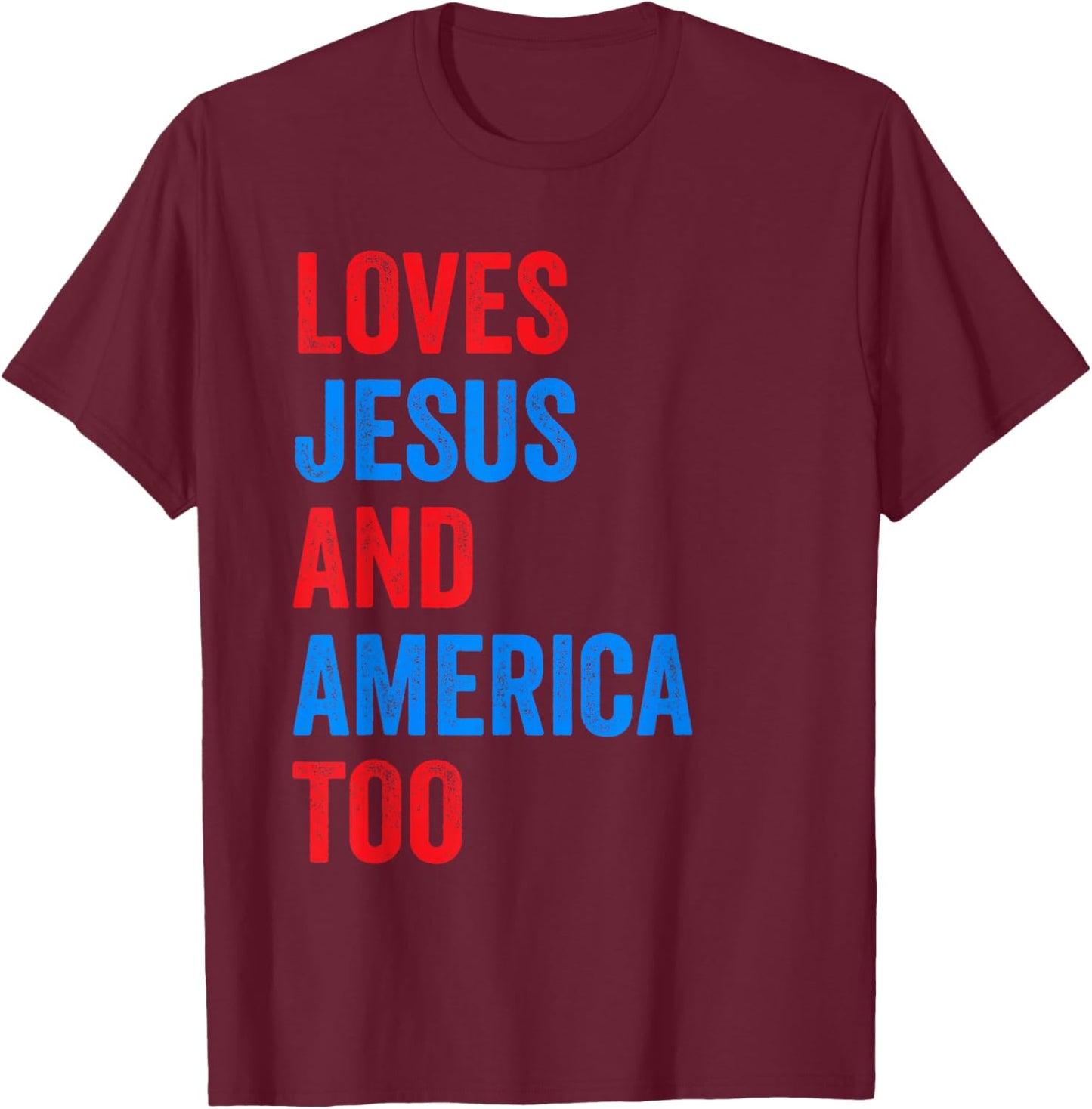 Loves Jesus and America Too T-Shirt - T-Shirt | Maroon