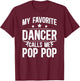 Proud Dance Pop Pop Of A Dancer Pop Pop Dancing Pop Pop T-Shirt - T-Shirt | Maroon