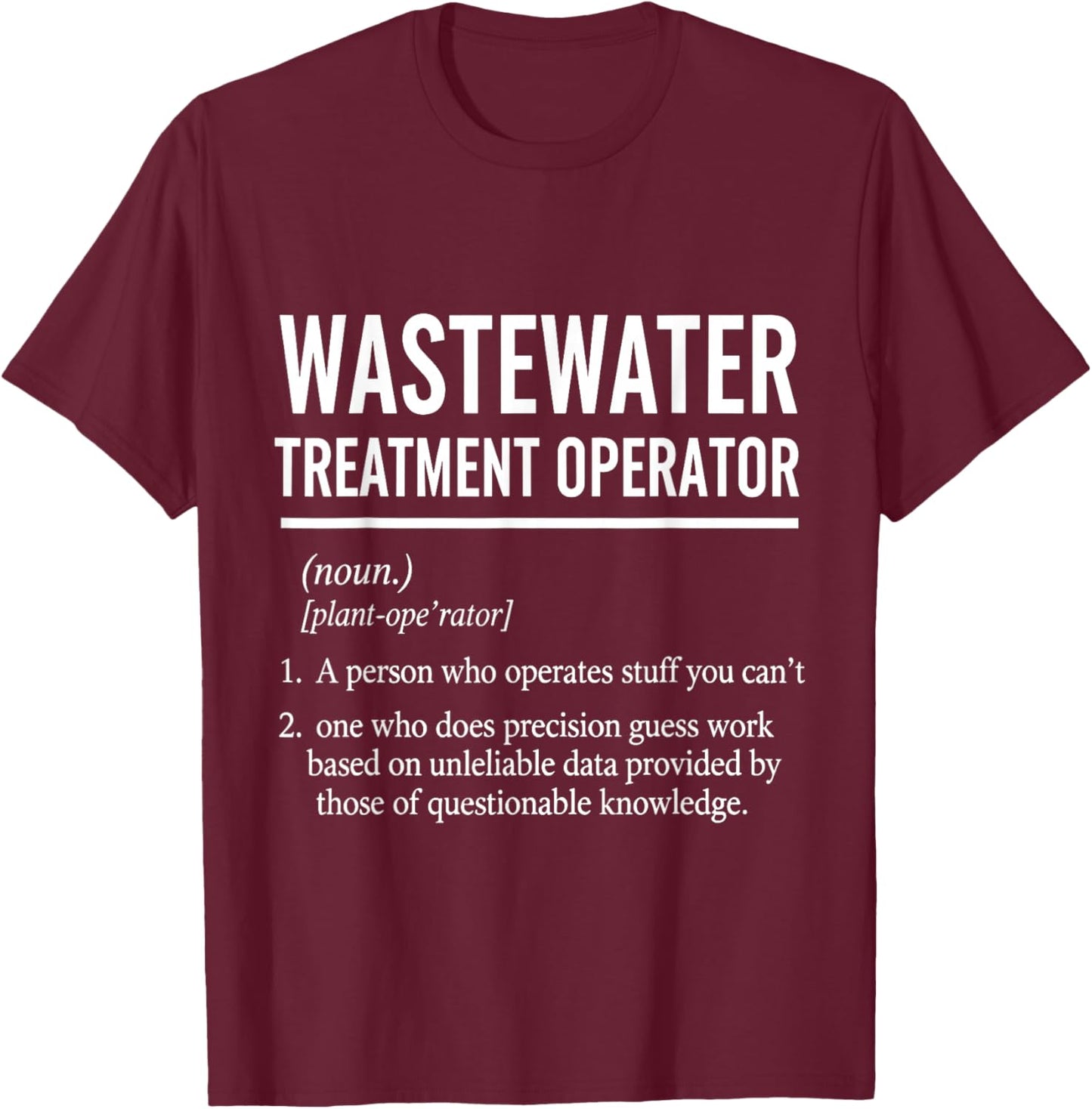 Funny Wastewater Treatment Operator Definition T-Shirt - T-Shirt | Maroon