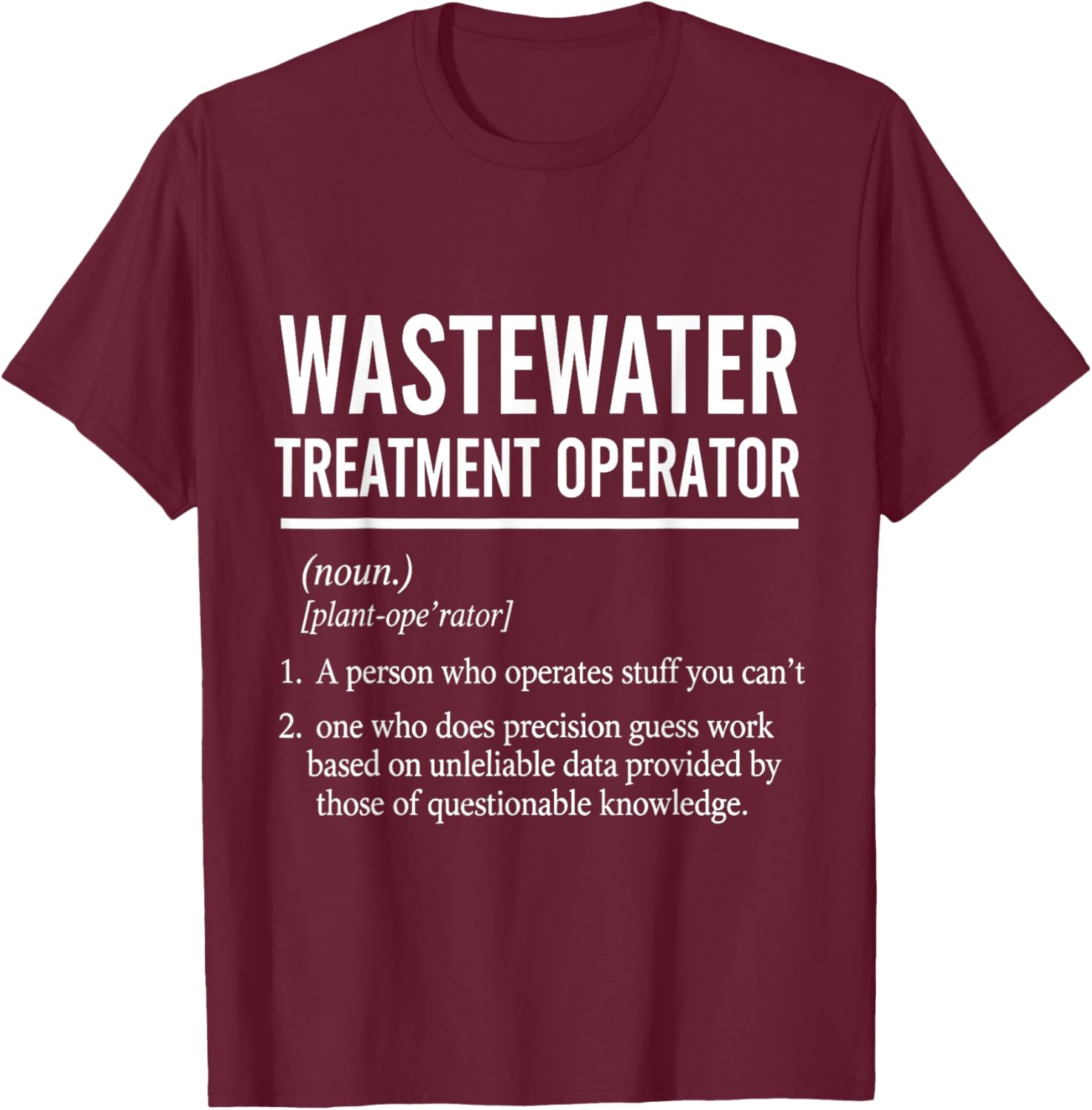Funny Wastewater Treatment Operator Definition T-Shirt - T-Shirt | Maroon