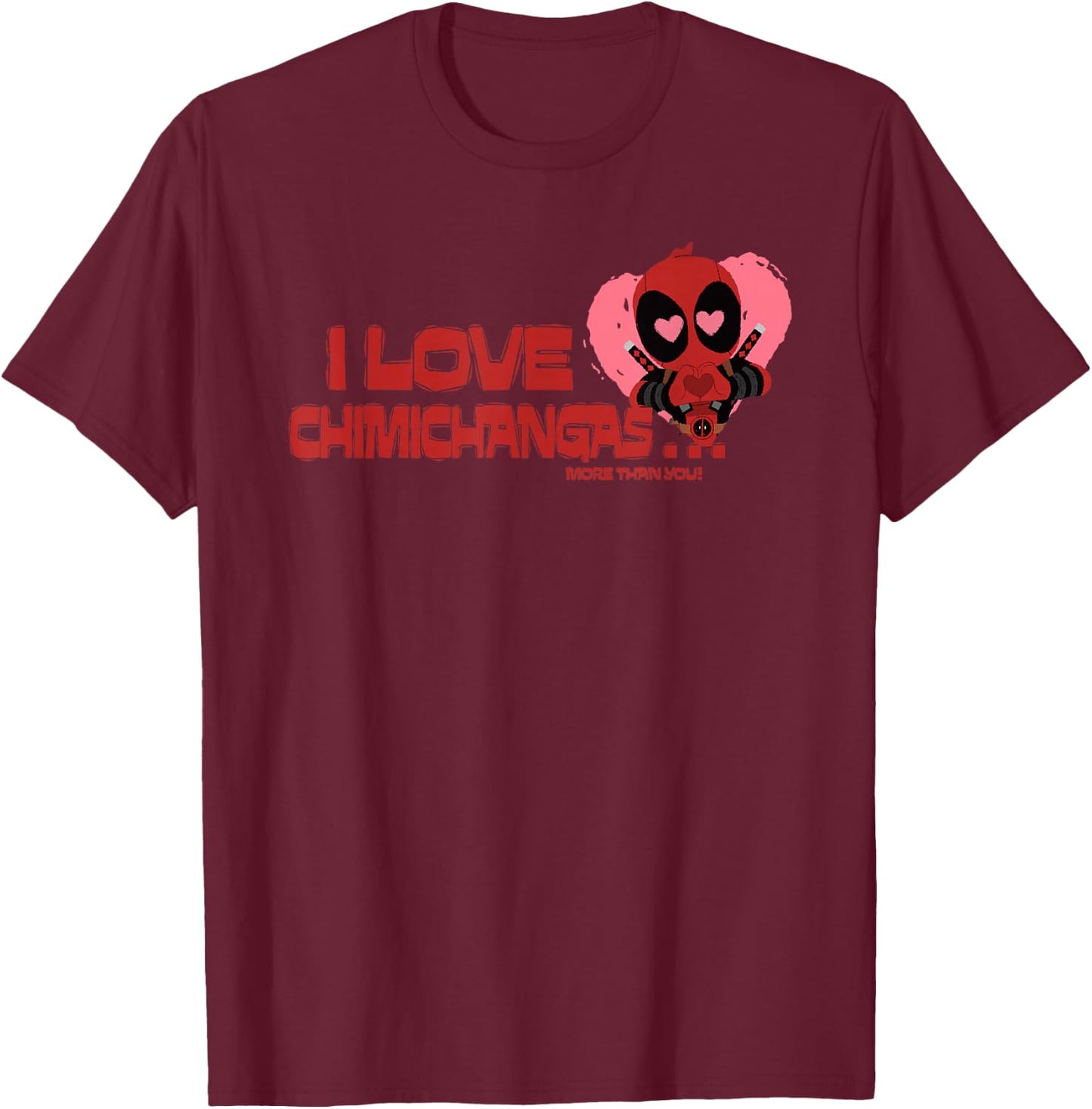 Marvel Deadpool I Love Chimichangas More Than You Valentine T-Shirt - T-Shirt | Maroon