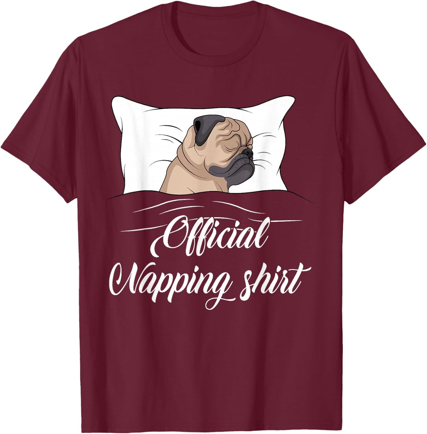 Sleeping Pug Pyjamas Gift Official Napping T-Shirt - T-Shirt | Maroon