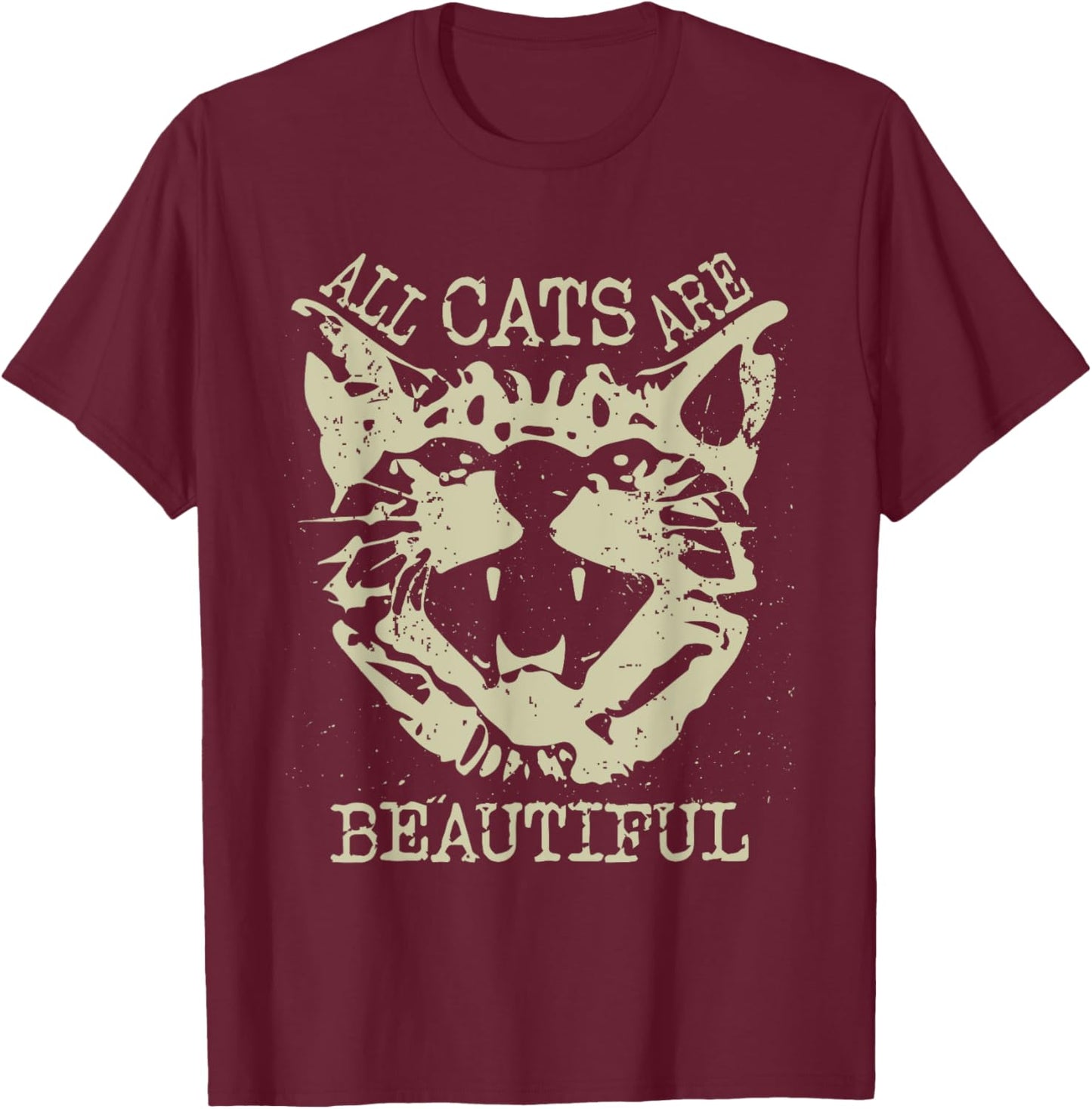 All Cats Are Beautiful Funny Leftist Socialist T-Shirt - T-Shirt | Maroon