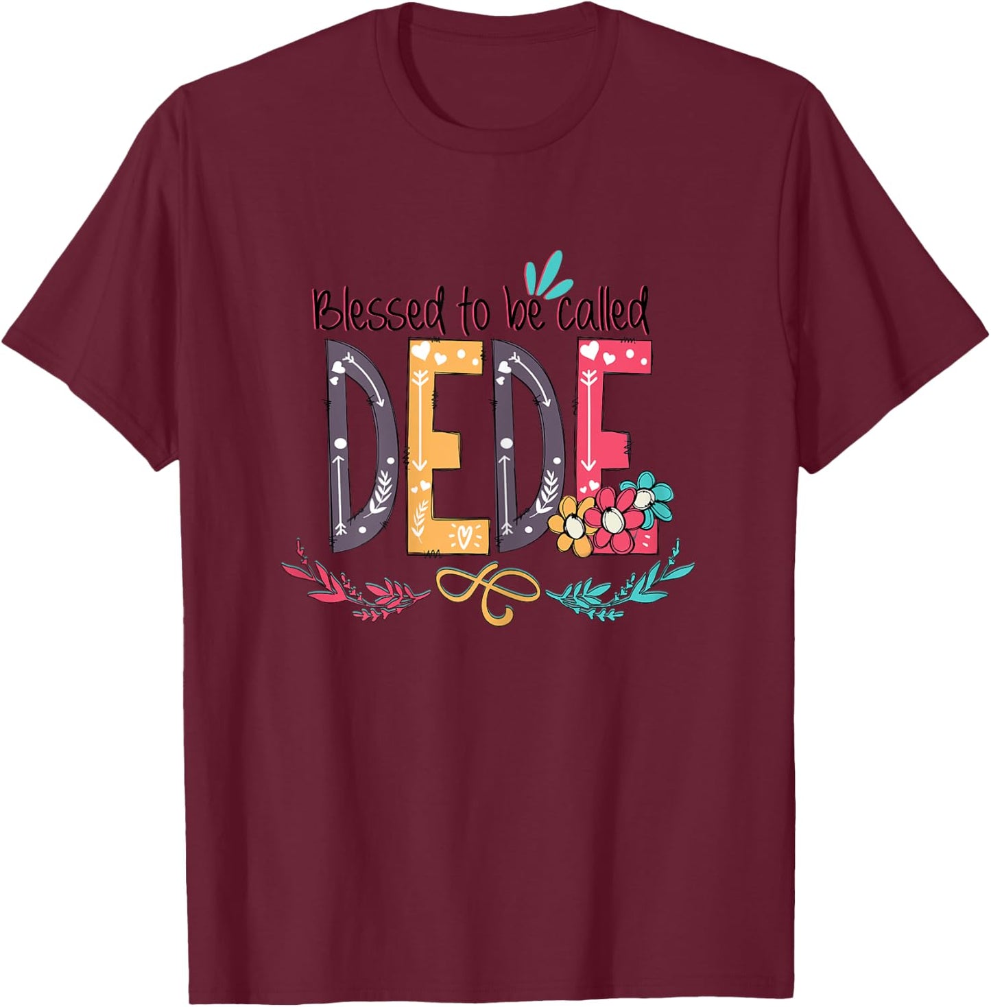 Blessed to be called Dede Colorful gifts-Grandma T-Shirt - T-Shirt | Maroon