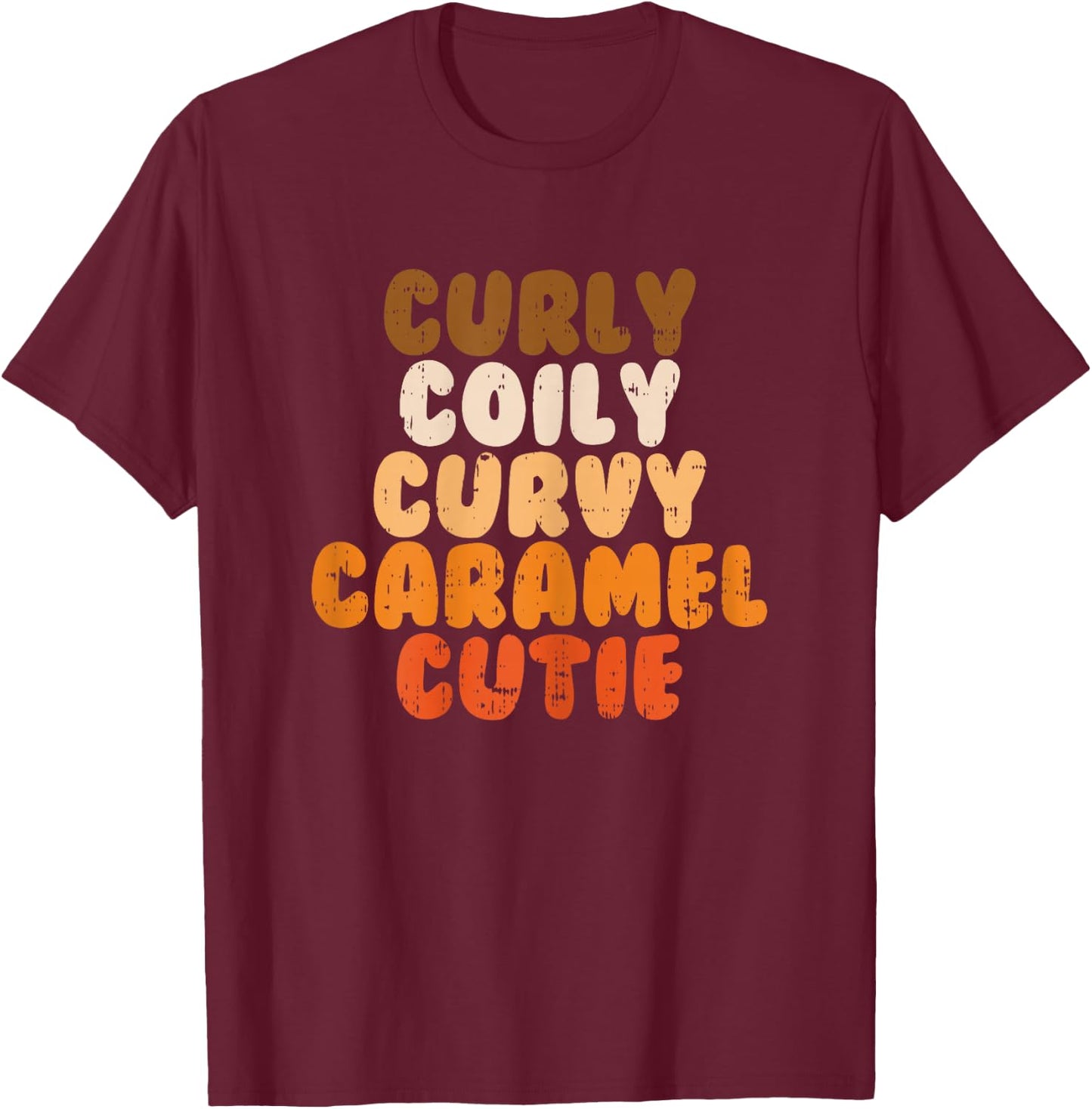 Curly Curvy Caramel Cutie Melanin Goddess Black Pride Gift T-Shirt - T-Shirt | Maroon