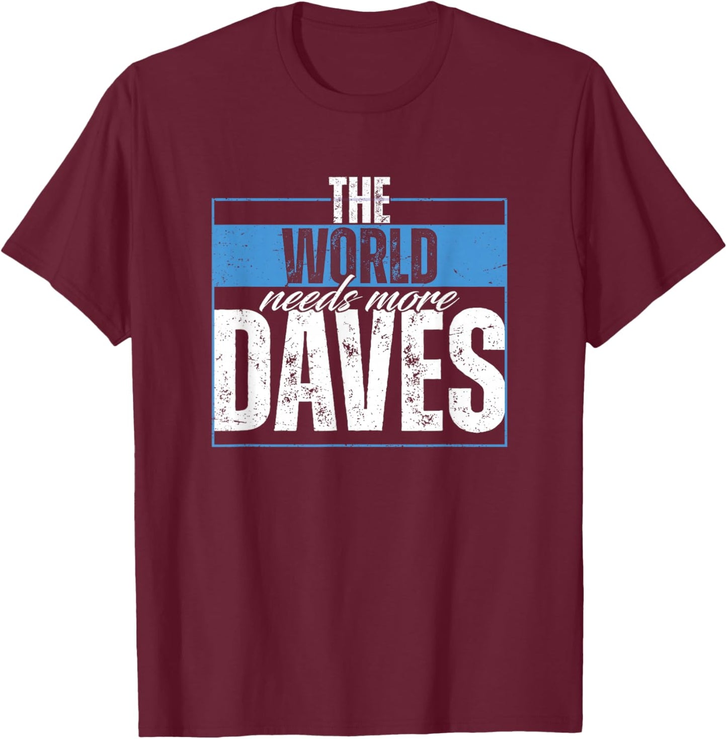 Dave Saying T-Shirt - T-Shirt | Maroon