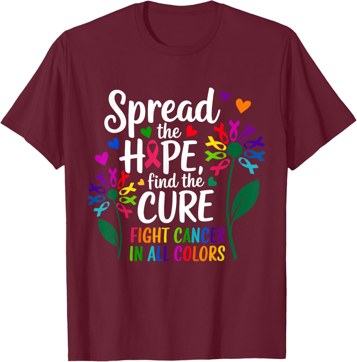 Fight cancer in all and every color ribbons flower heart T-Shirt - T-Shirt | Maroon