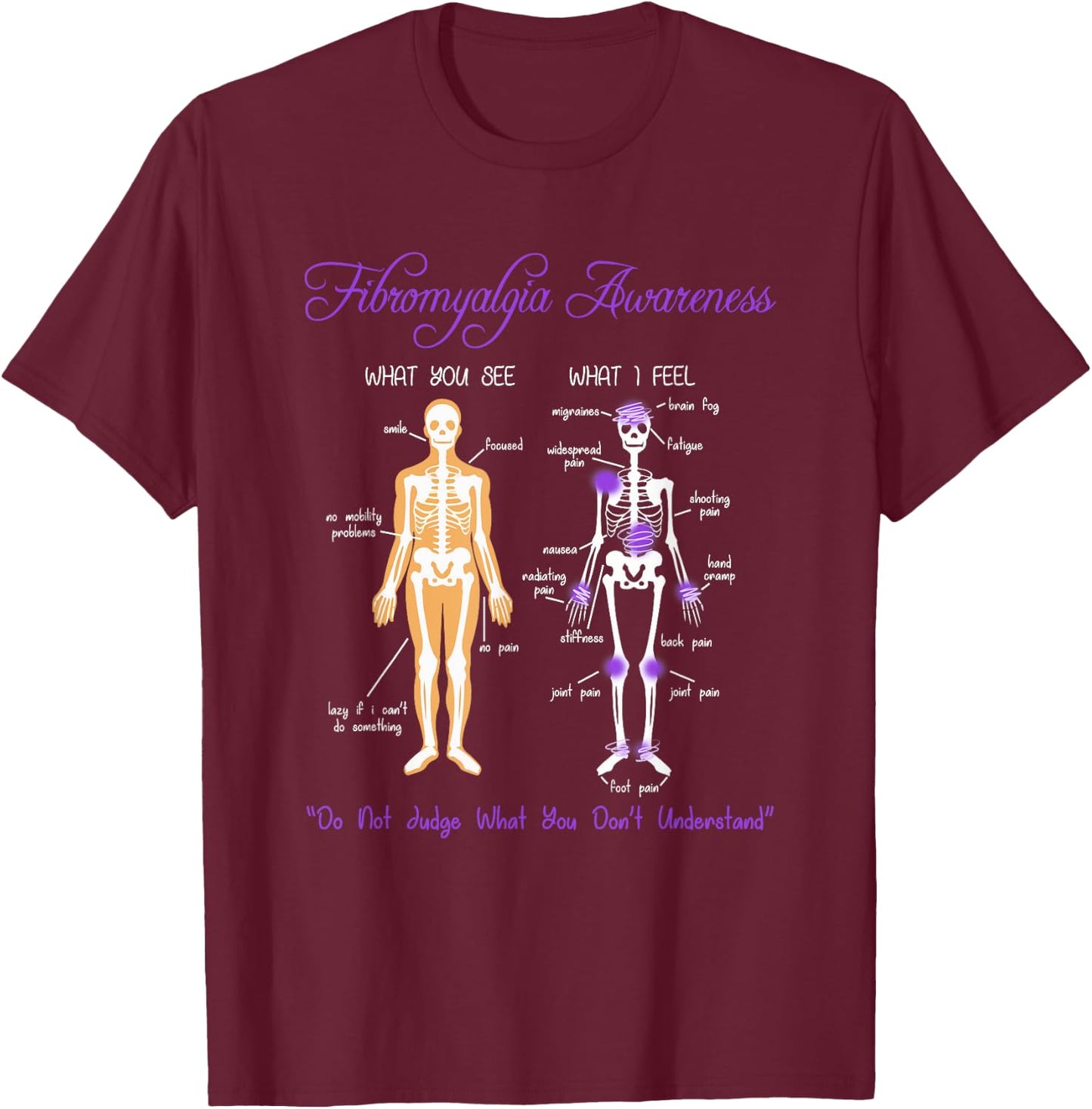What You See What I Feel Skeleton Fibromyalgia Awareness T-Shirt - T-Shirt | Maroon
