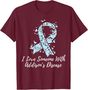 I Love Someone With Addison’s Disease Awareness T-Shirt - T-Shirt | Maroon