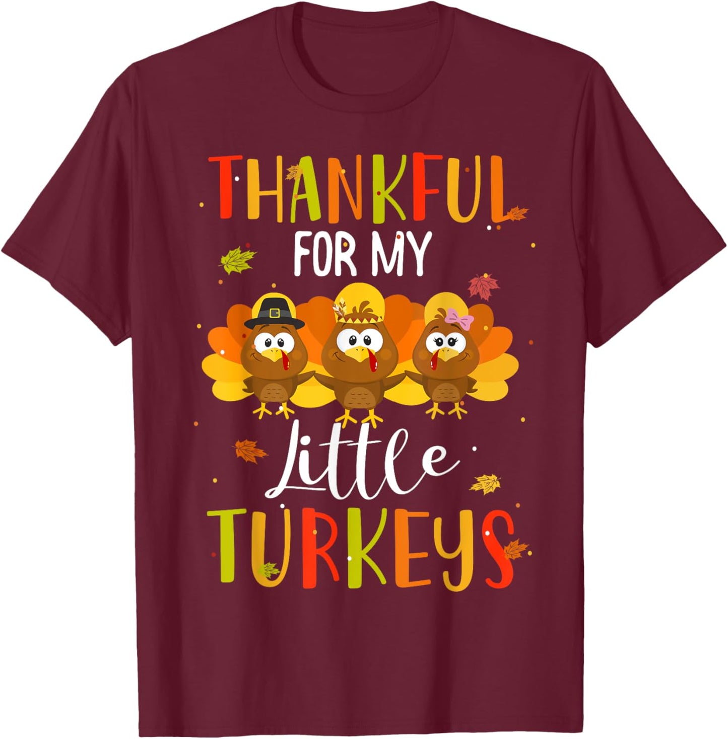 Thankful For My Little Turkeys Teachers Thanksgiving Women T-Shirt - T-Shirt | Maroon