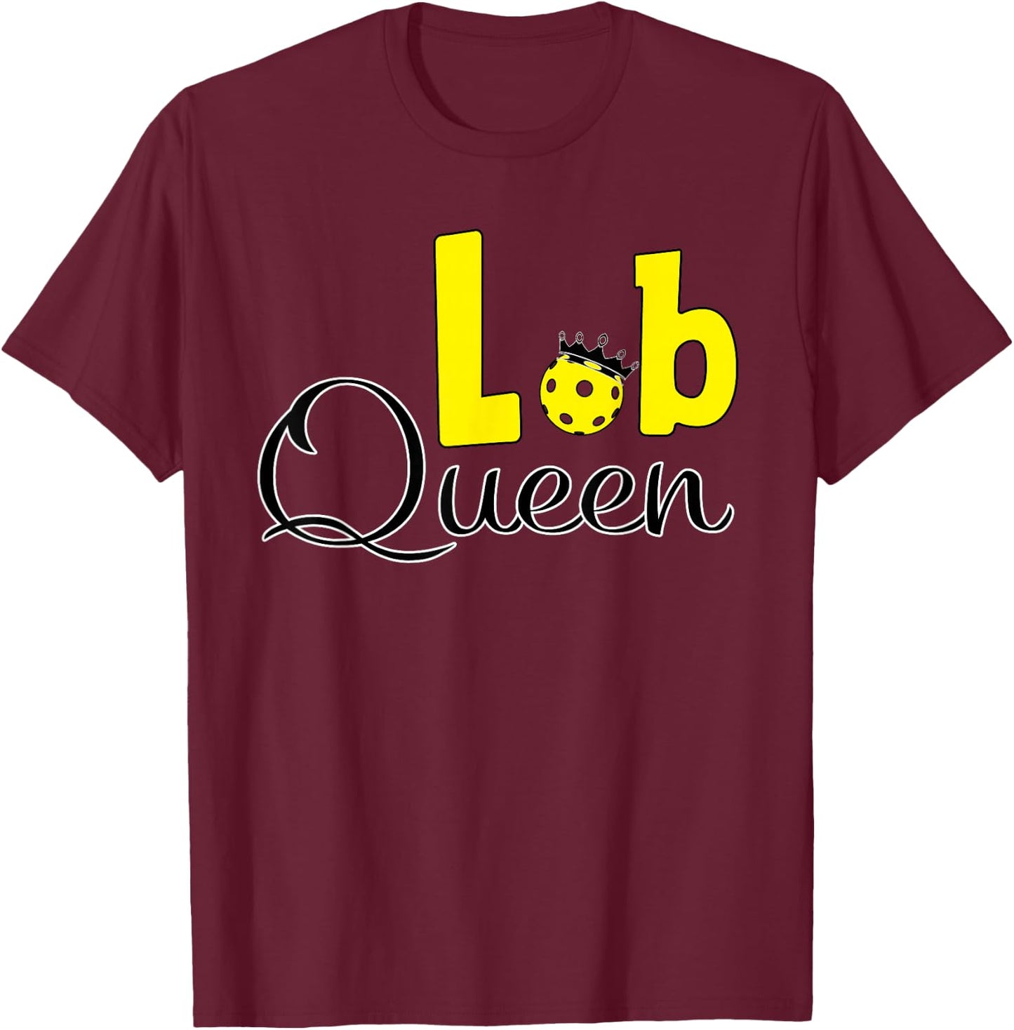 Pickleball Lob Queen T-Shirt - T-Shirt | Maroon