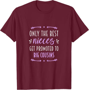 Only the best nieces are promoted to the big cousin T-Shirt - T-Shirt | Maroon