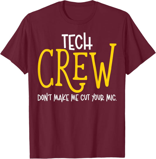 Don't Make Me Cut Your Mic Funny Theater Tech Crew Theatre T-Shirt - T-Shirt | Maroon