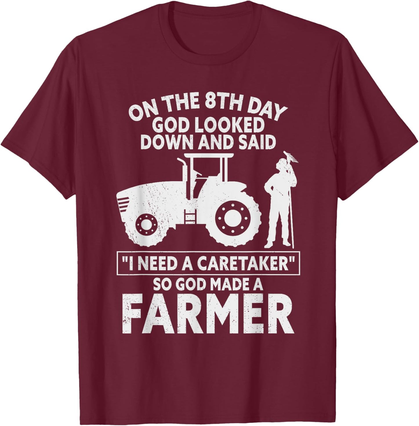 So God Made a Farmer Farming Agriculture T-Shirt - T-Shirt | Maroon