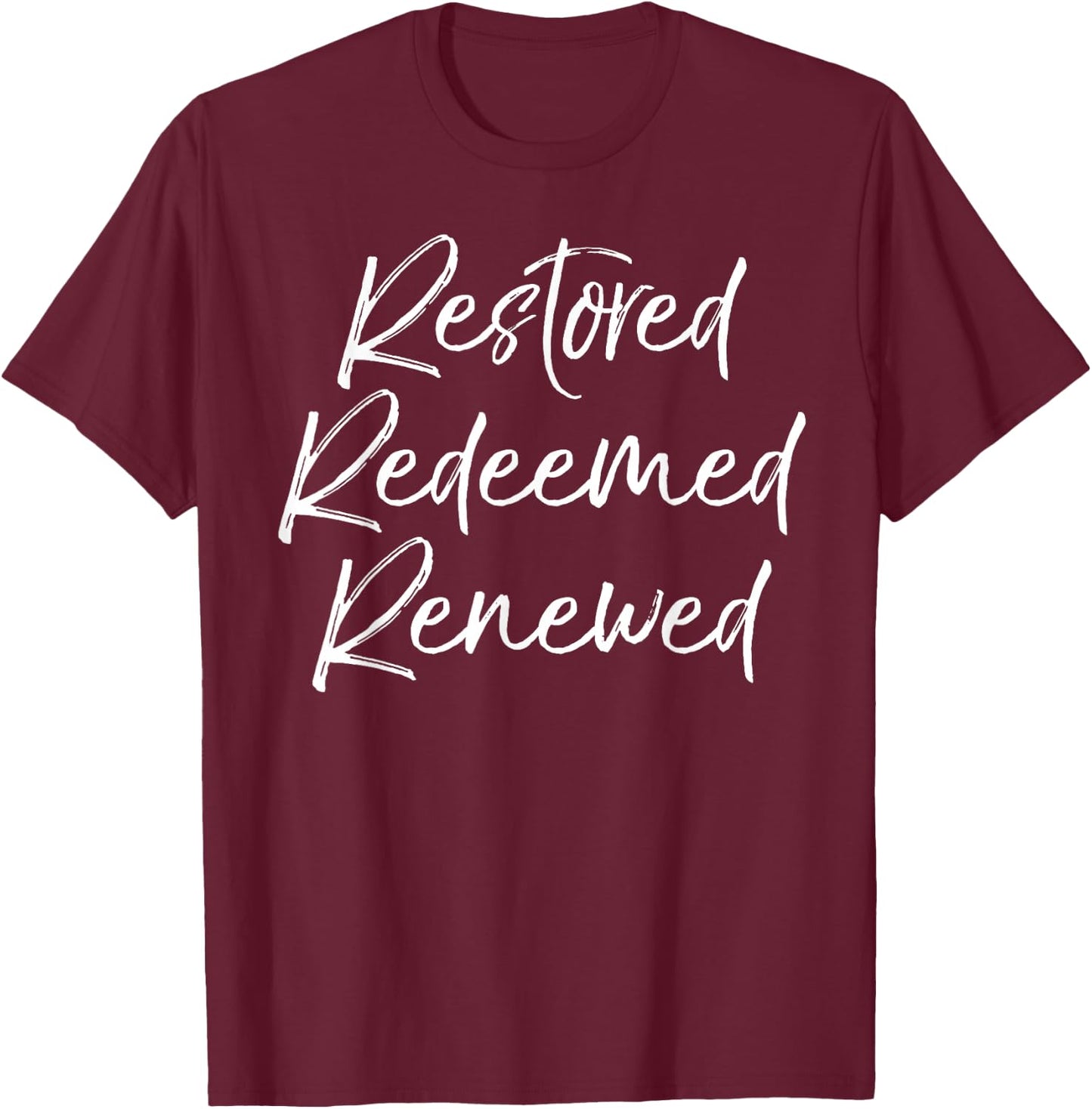 Salvation Quote Women Baptism Gift Restored Redeemed Renewed T-Shirt - T-Shirt | Maroon