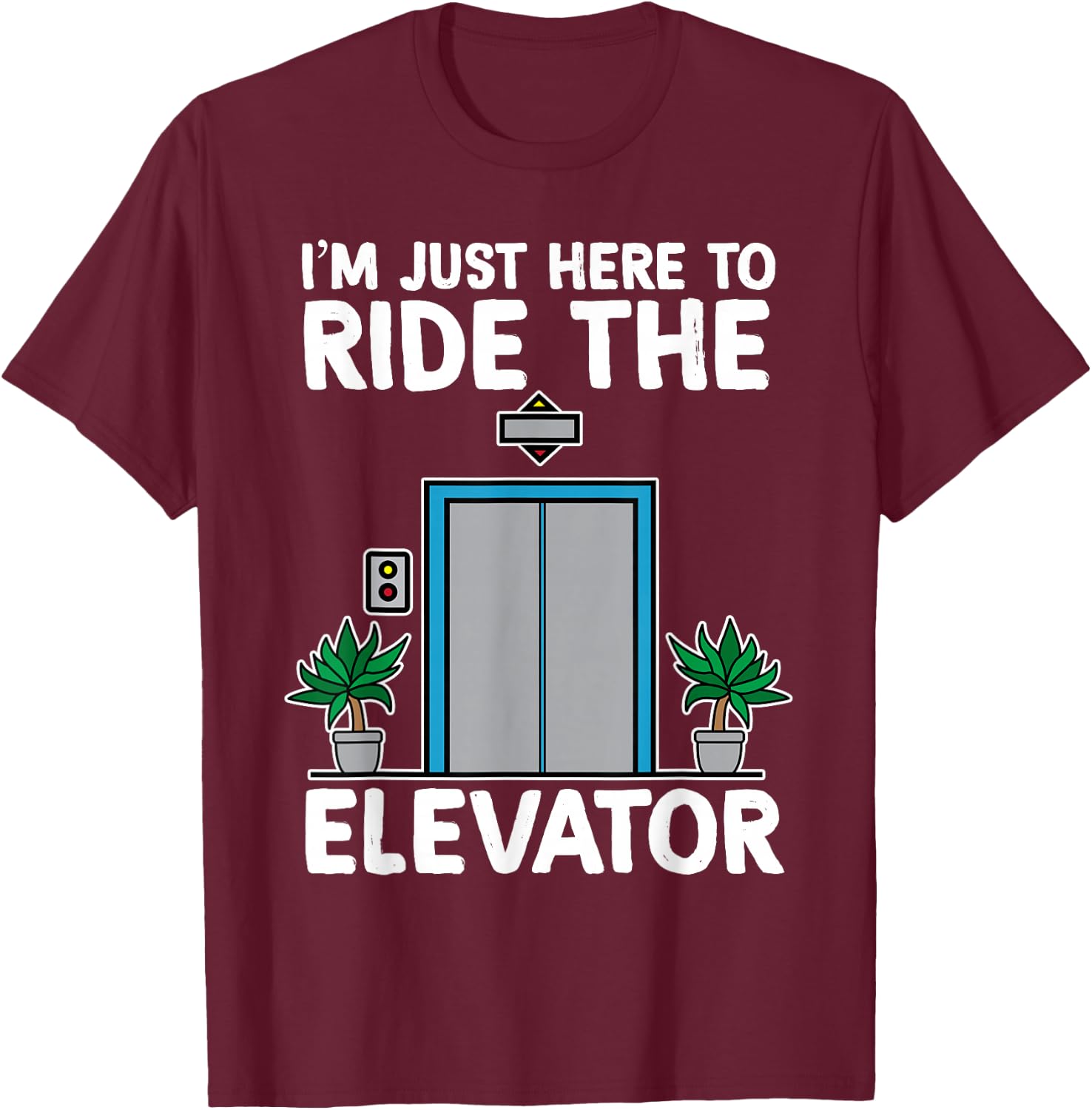 Elevator Mechanic Engineer Funny Elevators Lovers Take Ride T-Shirt - T-Shirt | Maroon