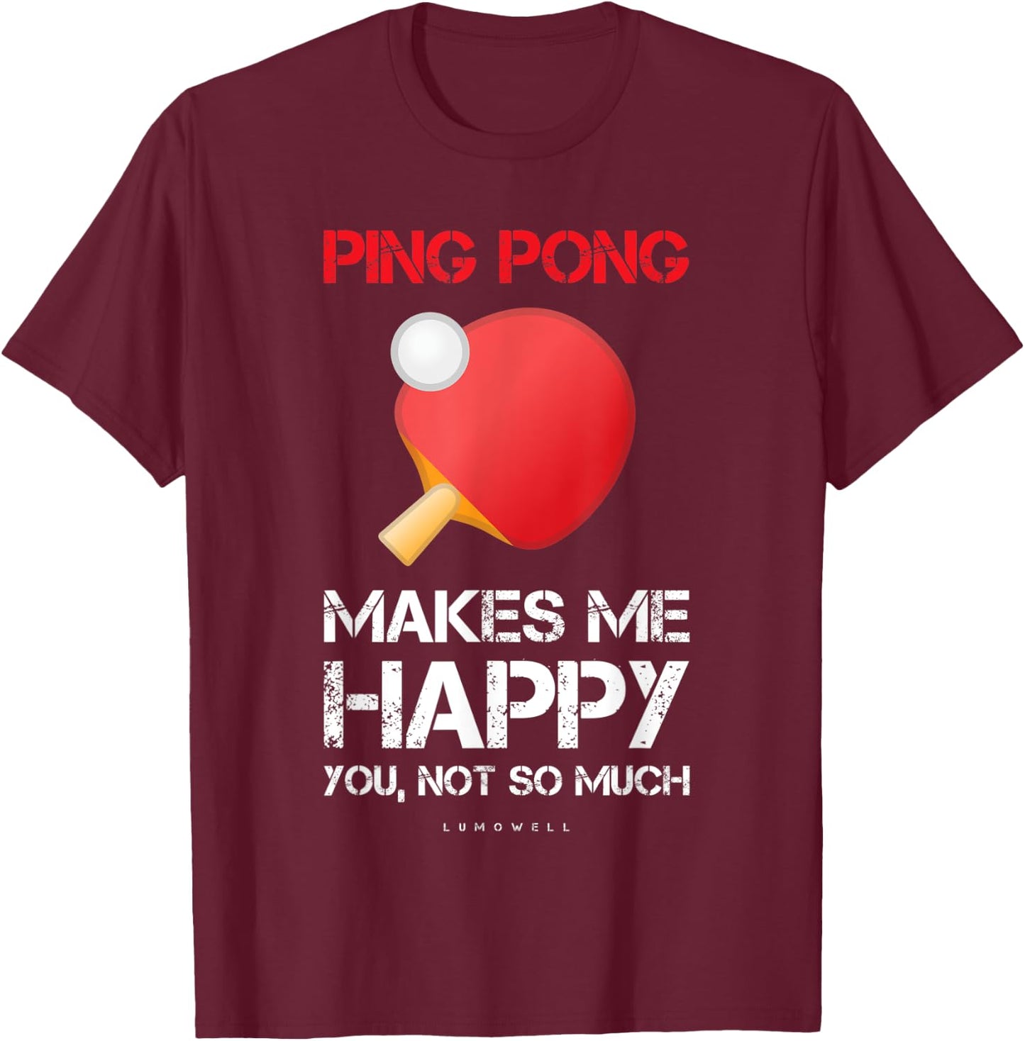 Ping Pong Makes Me Happy Shirt. Gifts For Ping Pong Lovers T-Shirt - T-Shirt | Maroon