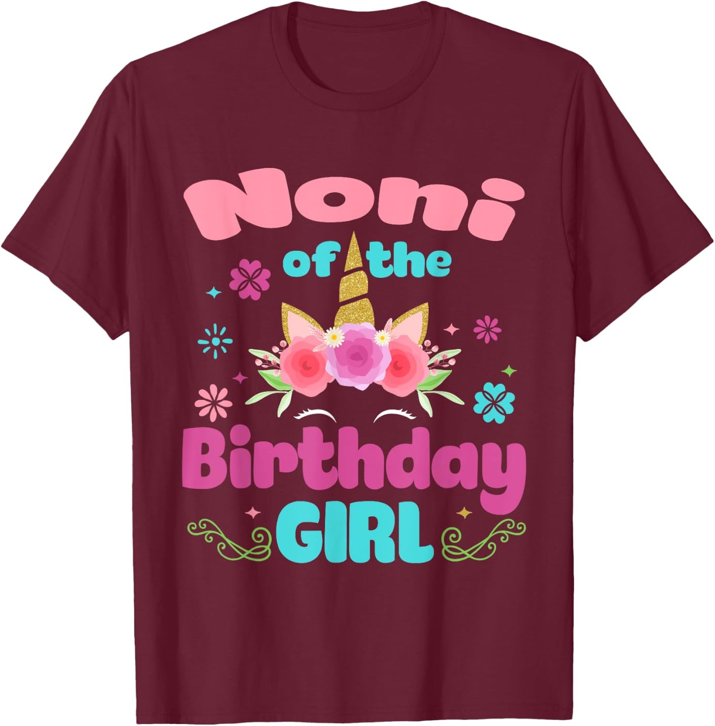 Noni of The Birthday Girl Unicorn Flower Grandma T-Shirt - T-Shirt | Maroon