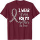 I Wear Gray For My Mother in Law Brain Cancer Awareness T-Shirt - T-Shirt | Maroon