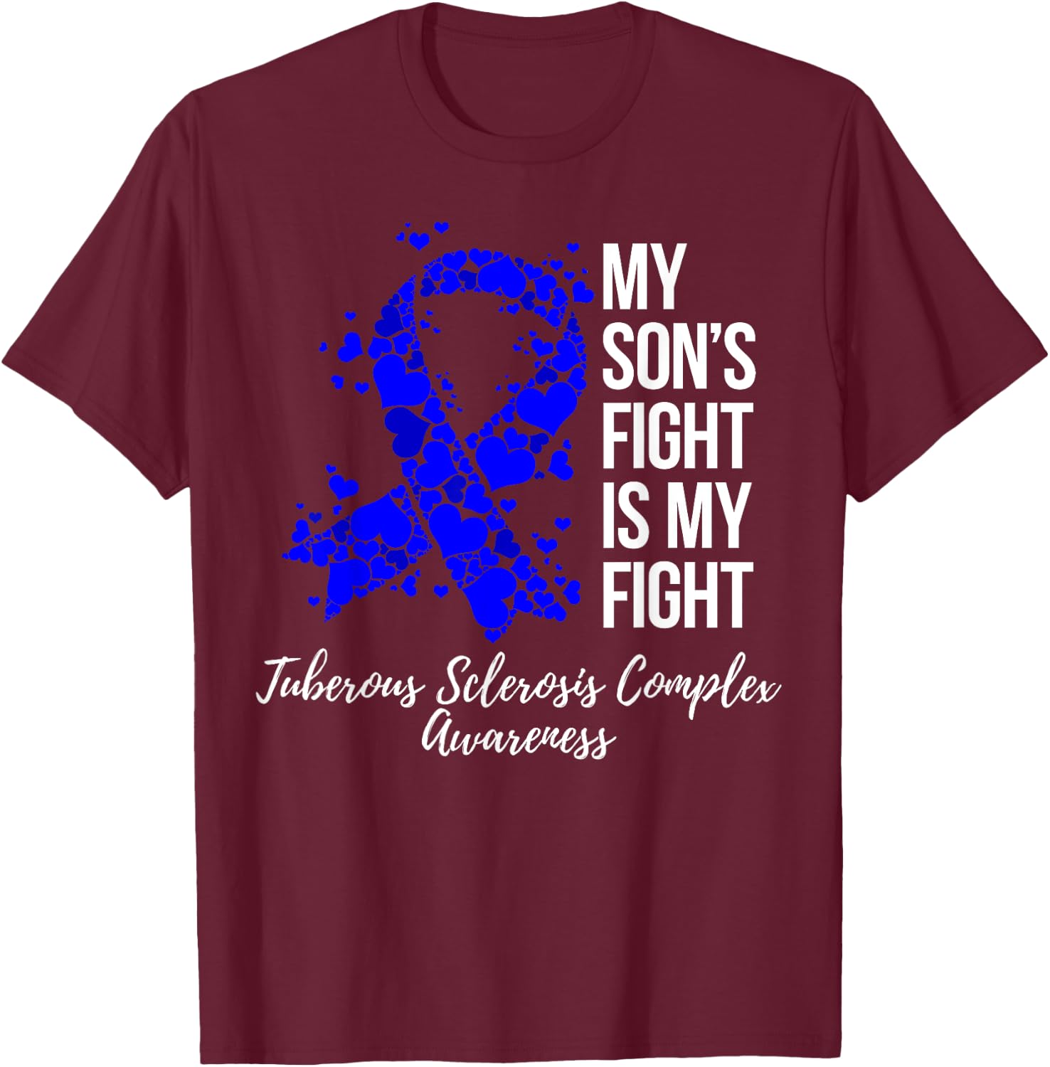 My Son’s Fight Tuberous Sclerosis Complex TSC Awareness T-Shirt - T-Shirt | Maroon