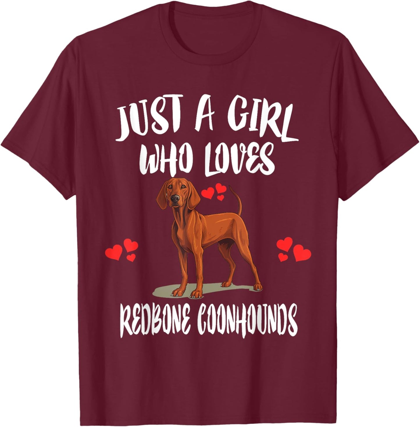 Just A Girl Who Loves Redbone Coonhounds Dog T-Shirt - T-Shirt | Maroon
