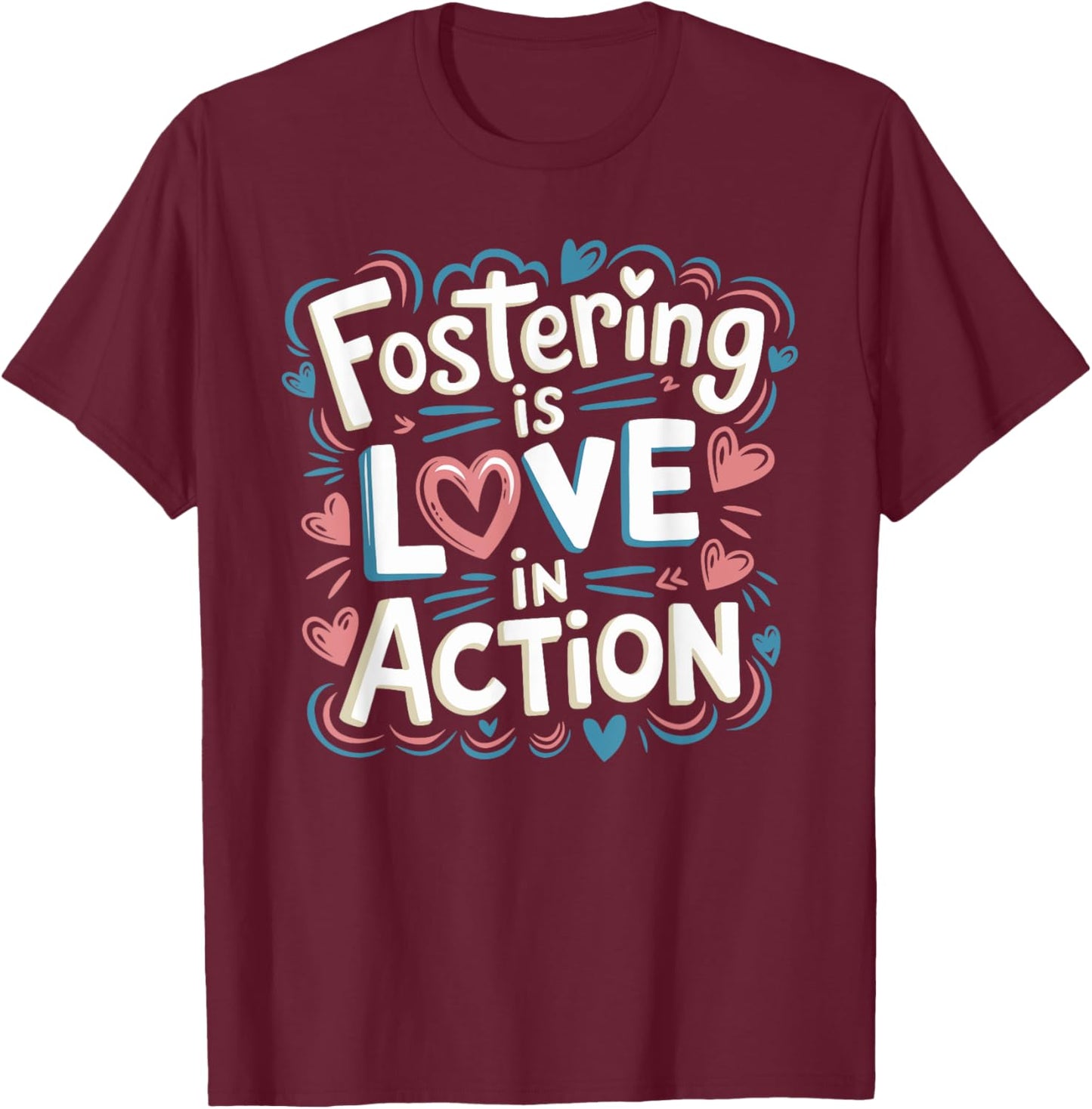Foster Care Support And Foster Adopt For Foster Parents T-Shirt - T-Shirt | Maroon