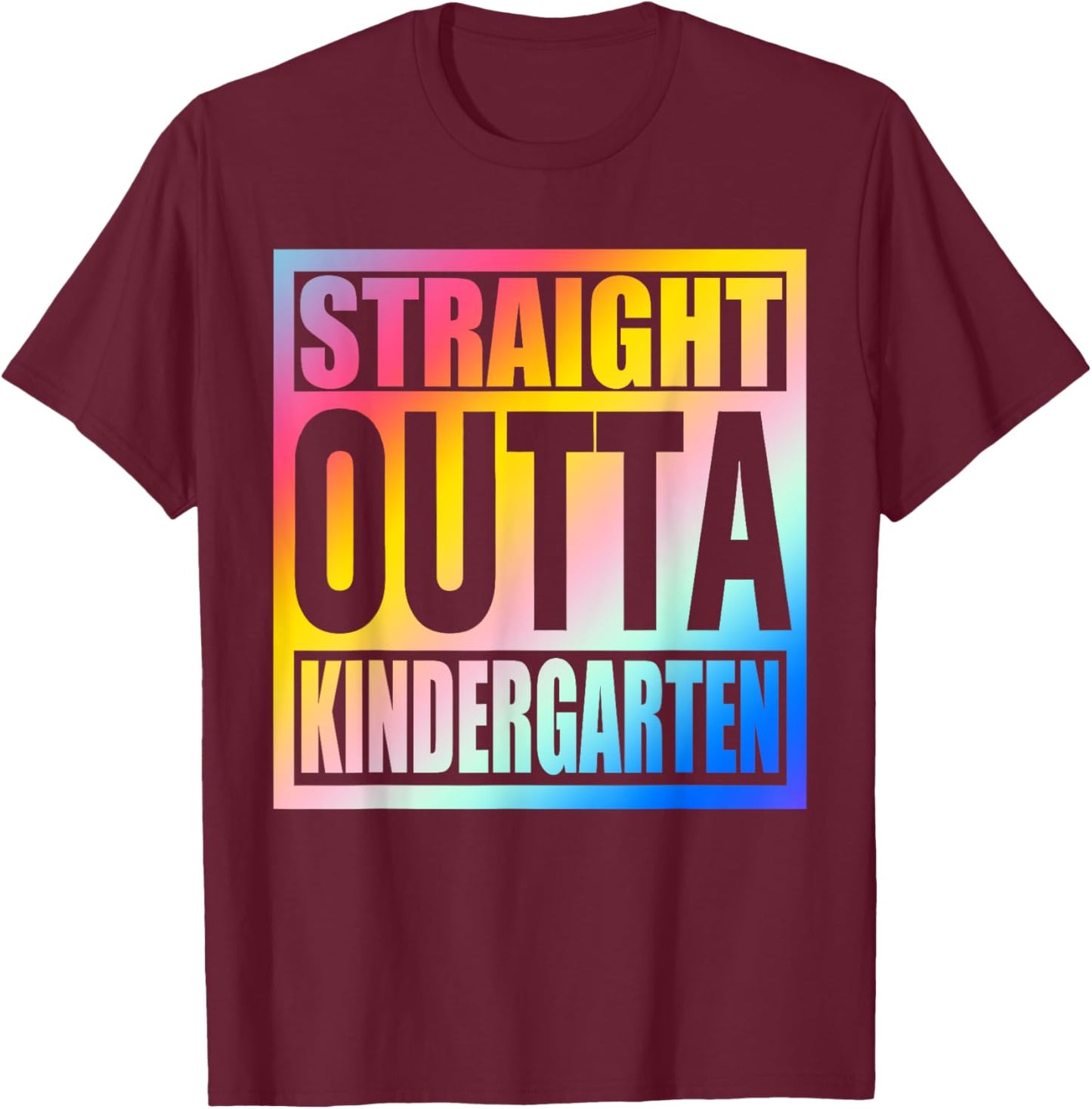 Straight Outta Kindergarten School Graduation Class Of 2024 T-Shirt - T-Shirt | Maroon