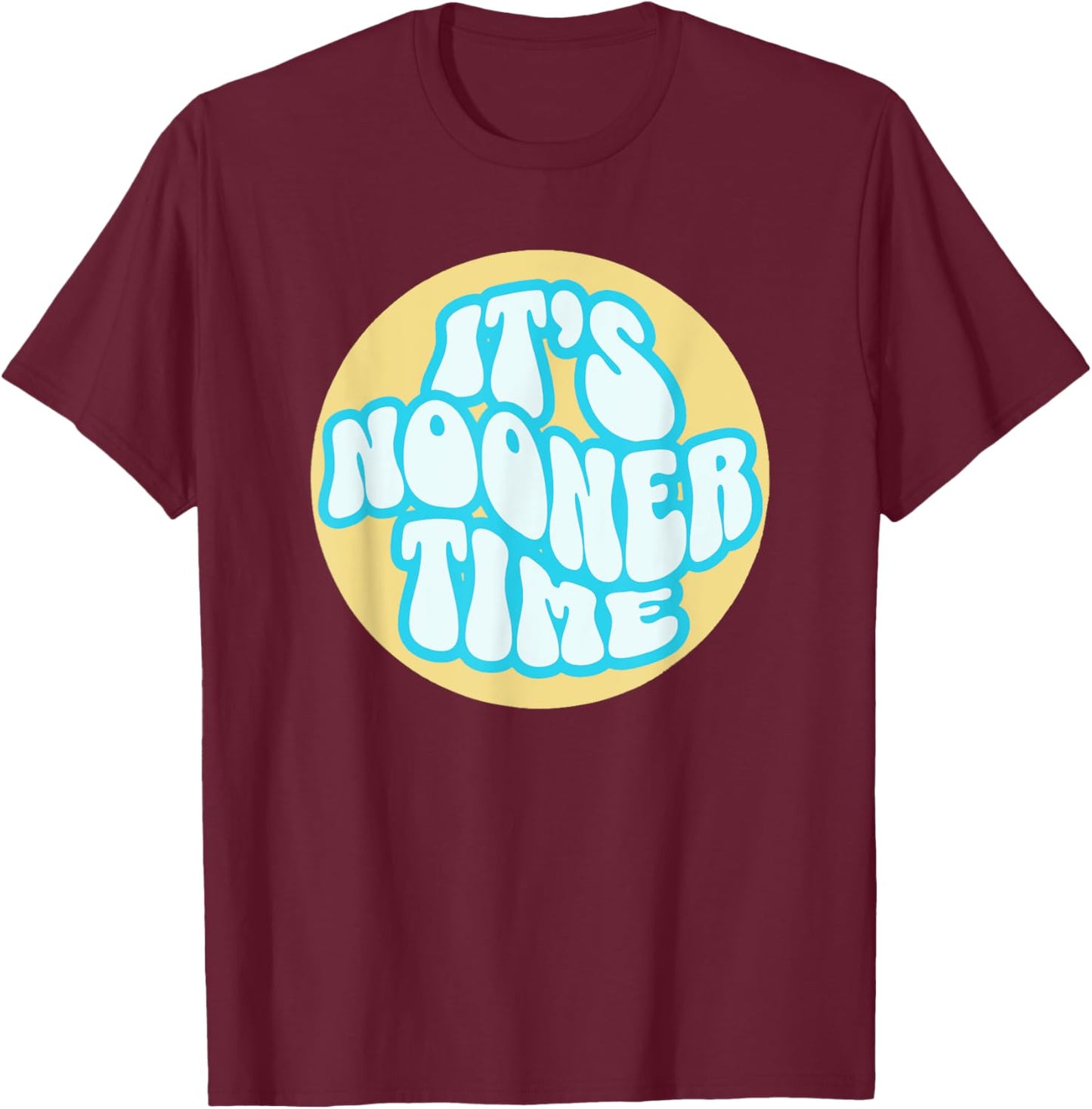 Bad Day To Be A Nooner | Day drinking Nooner Team T-Shirt - T-Shirt | Maroon