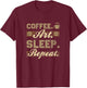 Coffee Art Sleep Repeat T-Shirt - T-Shirt | Maroon