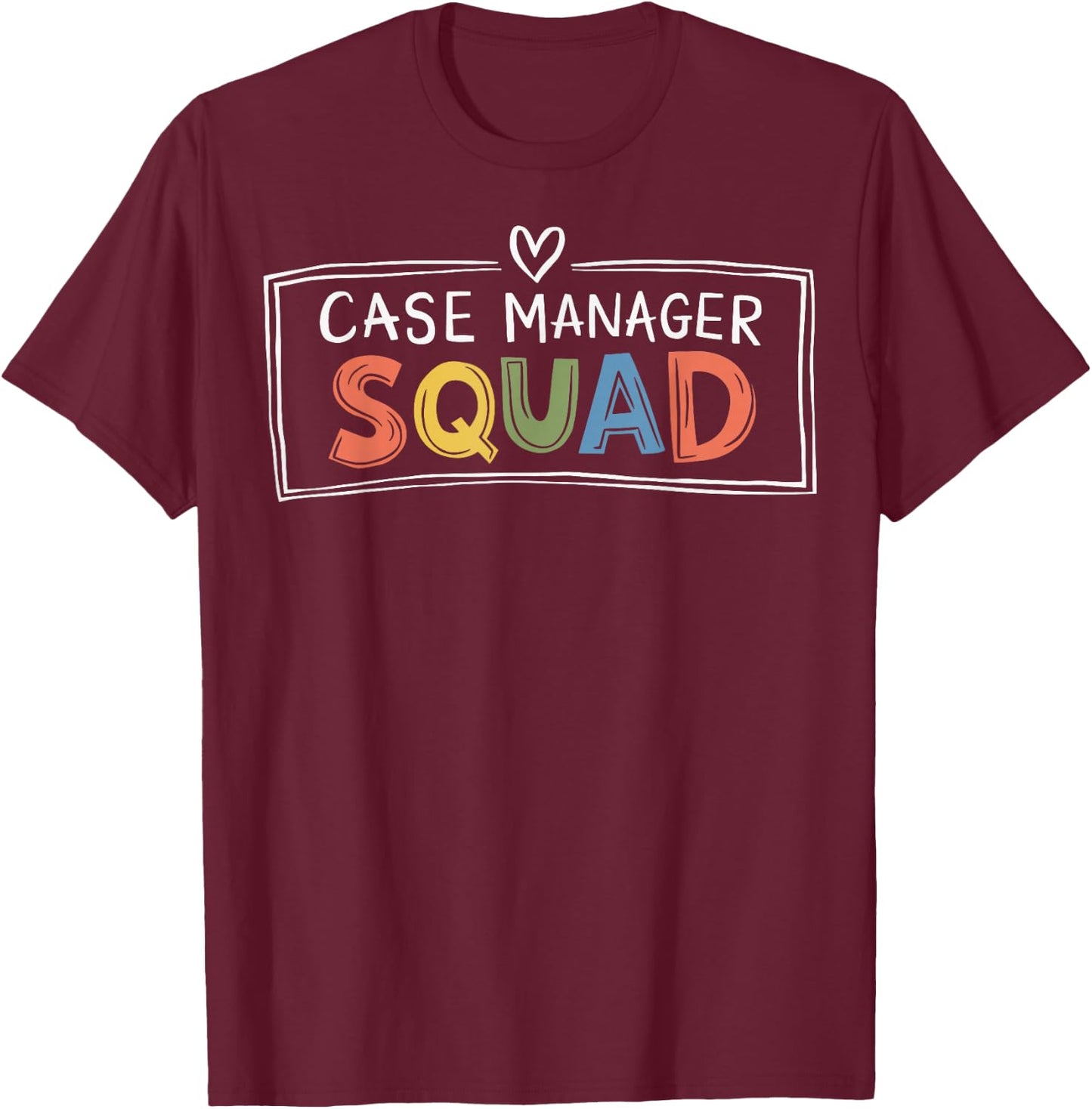 Case Manager Squad T-Shirt - T-Shirt | Maroon