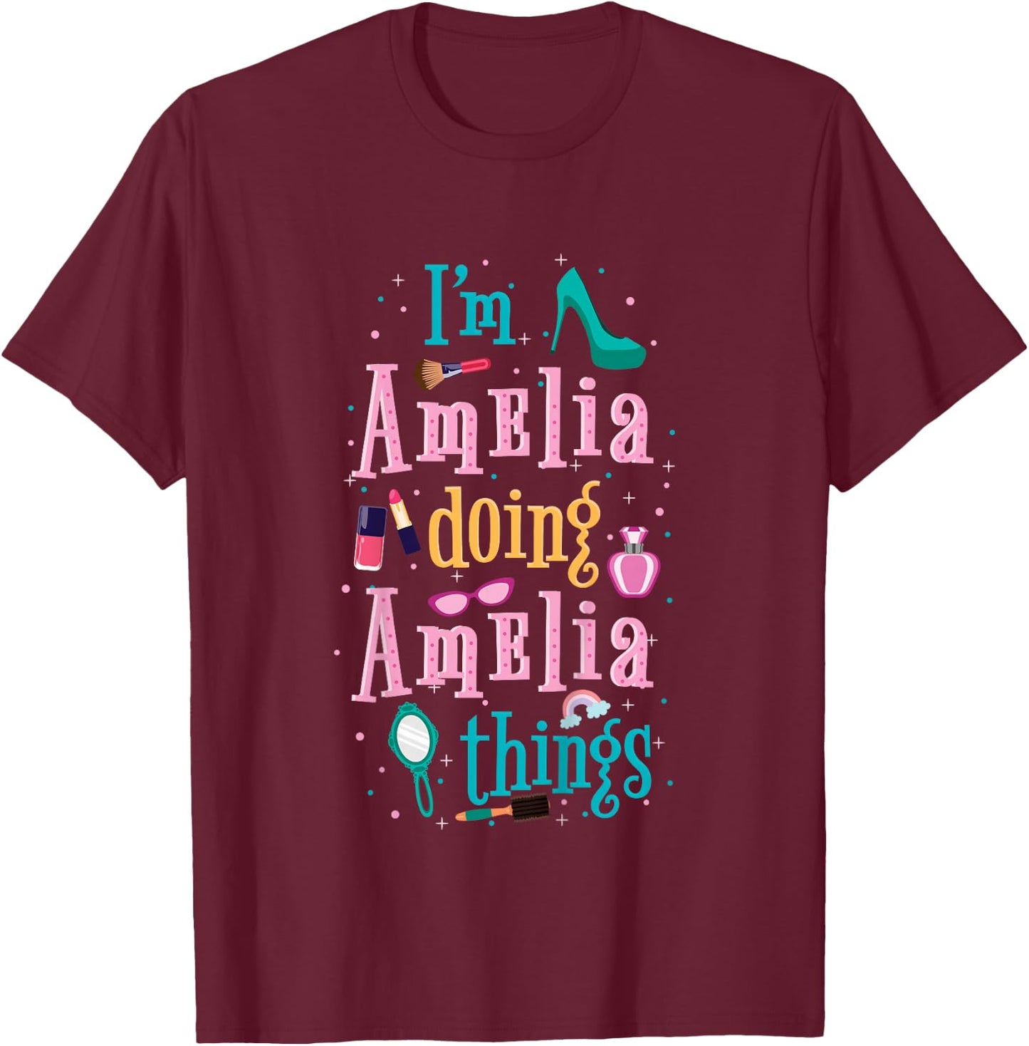I'm Amelia Doing Amelia Things Cute Girls T-Shirt - T-Shirt | Maroon